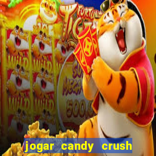 jogar candy crush saga no facebook